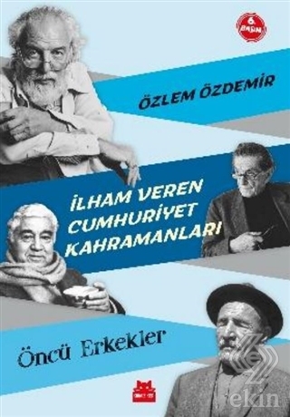 İlham Veren Cumhuriyet Kahramanları - Öncü Erkekle