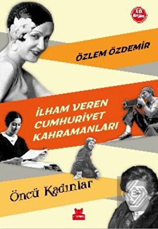 İlham Veren Cumhuriyet Kahramanları - Öncü Kadınla