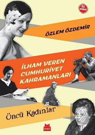 İlham Veren Cumhuriyet Kahramanları - Öncü Kadınla