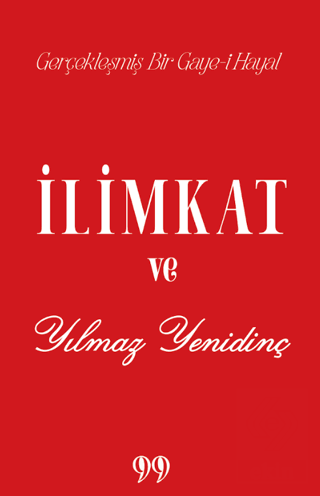 İlimkat ve Yılmaz Yenidinç Gerçekleşmiş Bir Gaye-i Hayal