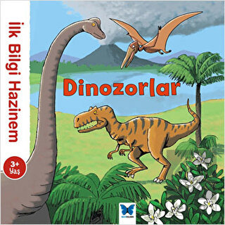 İlk Bilgi Hazinem - Dinozorlar