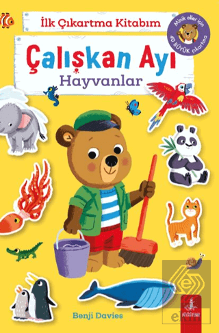 İlk Çıkartma Kitabım: Çalışkan Ayı - Hayvanlar