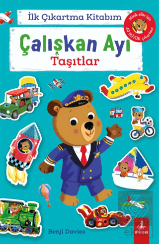 İlk Çıkartma Kitabım: Çalışkan Ayı - Taşıtlar