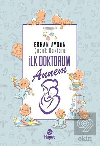 İlk Doktorum Annem
