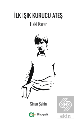 İlk Işık Kurucu Ateş/ Haki Karer