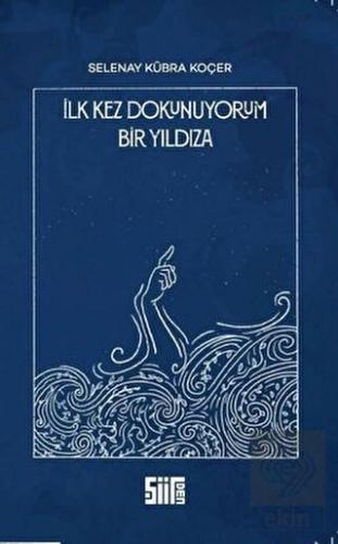 İlk Kez Dokunuyorum Bir Yıldıza