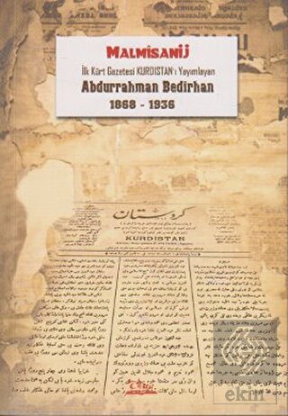İlk Kürt Gazetesi Kurdıstan\'ı Yayımlayan Abdurrahm