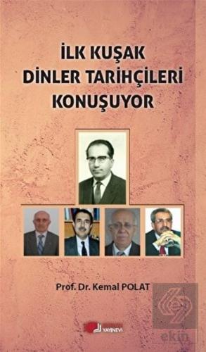 İlk Kuşak Dinler Tarihçileri Konuşuyor