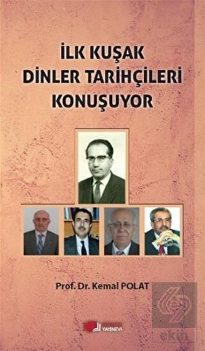 İlk Kuşak Dinler Tarihçileri Konuşuyor
