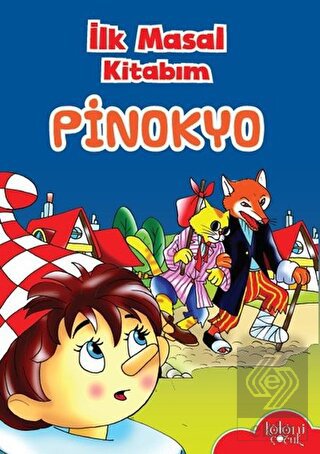 İlk Masal Kitabım - Pinokyo