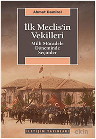 İlk Meclis\'in Vekilleri