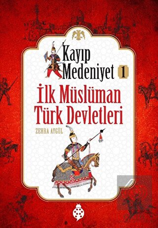 İlk Müslüman Türk Devletleri - Kayıp Medeniyet 1