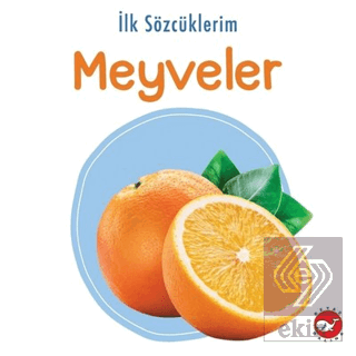 İlk Sözcüklerim - Meyveler