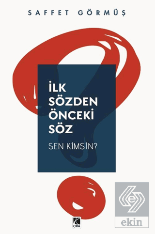 İlk Sözden Önceki Söz Sen Kimsin?