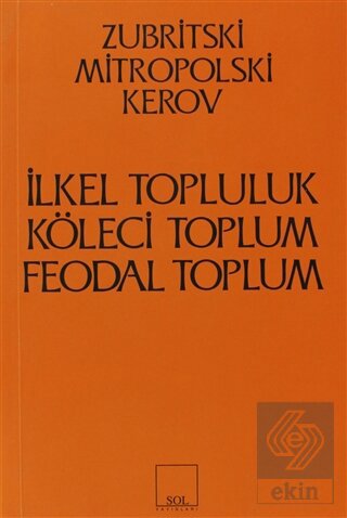 İlkel Topluluk, Köleci Toplum, Feodal Toplum