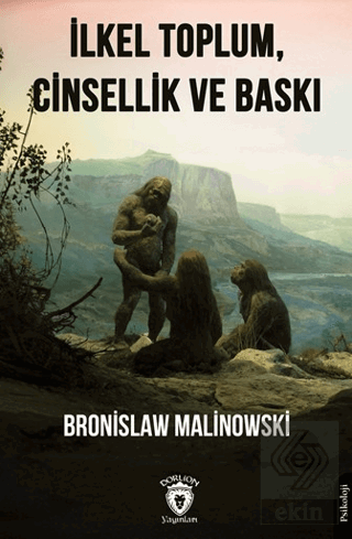 İlkel Toplum, Cinsellik ve Baskı