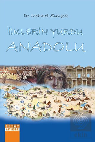 İlklerin Yurdu Anadolu
