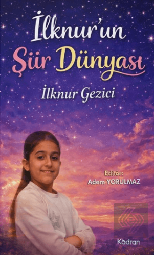 İlknurun Şiir Dünyası İlknur Gezici Kadran Medya Yayıncılık Satın Al -