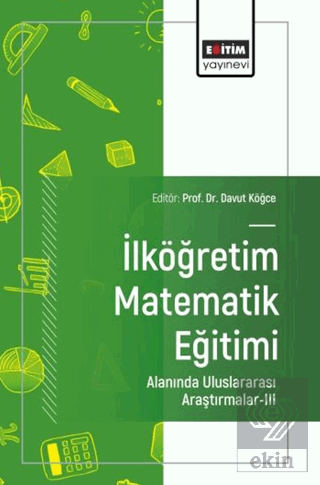 İlköğretim Matematik Eğitimi Alanında Uluslararası Araştırmalar - 3