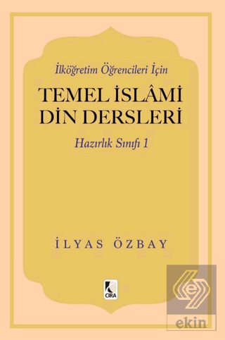 İlköğretim Öğrencileri için Temel İslami Din Dersleri - Hazırlık Sınıfı 1