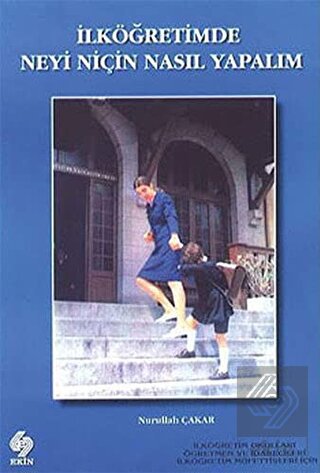 İlköğretimde Neyi Niçin Nasıl Yapalım? Nurullah Çakar