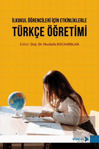 İlkokul Öğrencileri İçin Etkinliklerle Türkçe Öğretimi