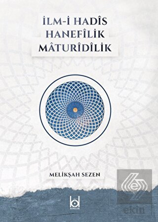 İlm-i Hadis Hanefilik Maturidilik