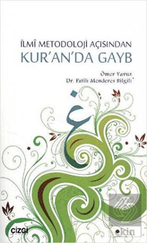 İlmi Metodoloji Açısından Kur\'an\'da Gayb