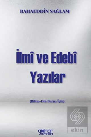 İlmi Ve Edebi Yazılar Bilim - Din Barışı İçin)