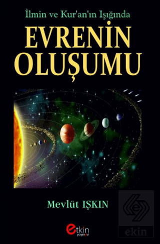 İlmin ve Kur'an'ın Işığında Evrenin Oluşumu