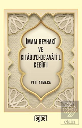 İmam Beyhaki ve Kitabu'd-De'avati'l Kebir'i