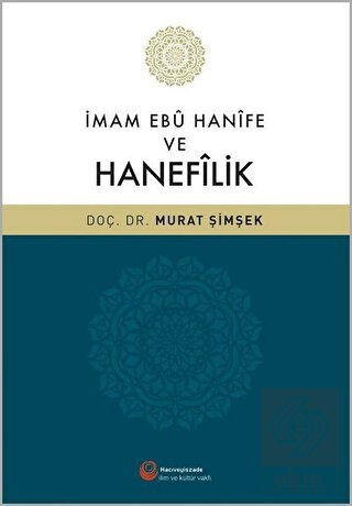 İmam Ebu Hanife ve Hanefilik
