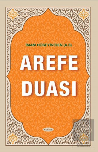 İmam Hüseyin'den (A.S) Arefe Duası