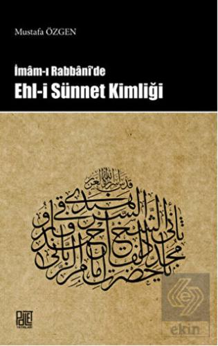 İmam-ı Rabbani\'de Ehl-i Sünnet Kimliği