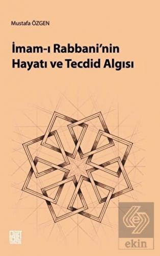 İmam-ı Rabbani\'nin Hayatı ve Tecdid Algısı