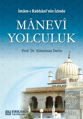 İmam-ı Rabbani\'nin İzinde Manevi Yolculuk