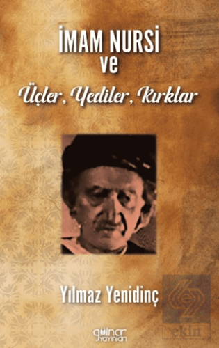 İmam Nursi ve Üçler, Yediler, Kırklar
