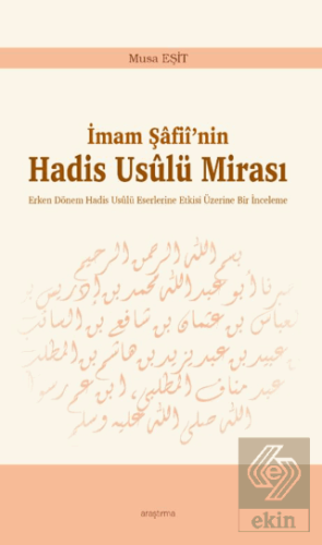 İmam Şâfiî'nin Hadis Usûlü Mirası