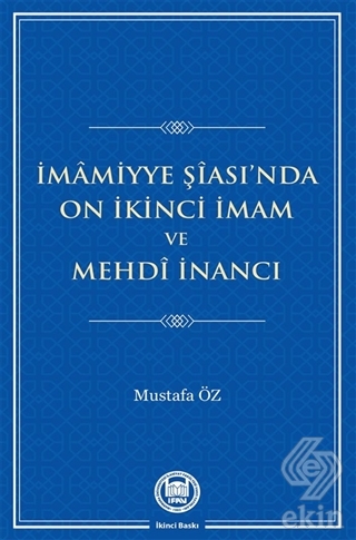 İmamiyye Şiası'nda On İkinci İmam ve Mehdi İnancı