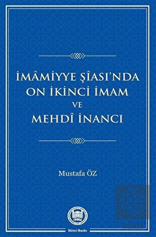 İmamiyye Şiası'nda On İkinci İmam ve Mehdi İnancı
