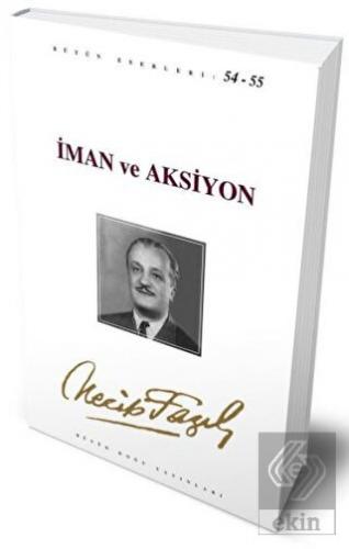 İman ve Aksiyon : 46 - Necip Fazıl Bütün Eserleri