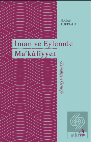 İman ve Eylemde Ma'kuliyyet