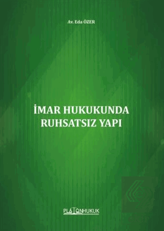 İmar Hukukunda Ruhsatsız Yapı