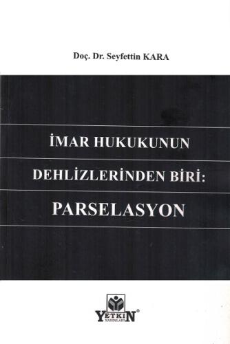 İmar Hukukunun Dehlizlerinden Biri: Parselasyon