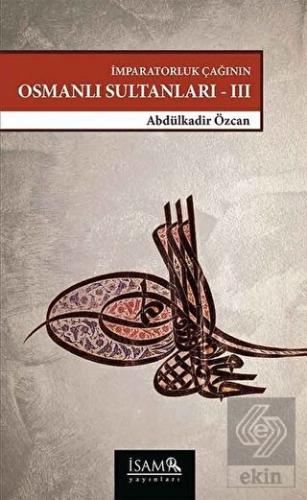 İmparatorluk Çağının Osmanlı Sultanları 3 (1648