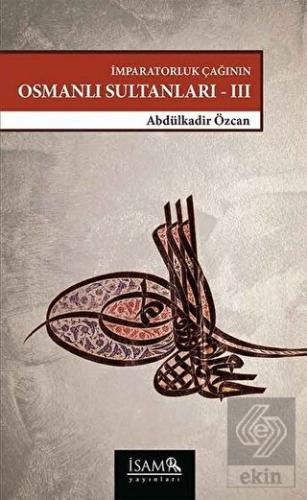 İmparatorluk Çağının Osmanlı Sultanları 3 (1648