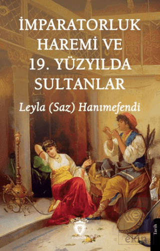 İmparatorluk Haremi ve 19. Yüzyılda Sultanlar