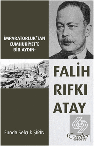 İmparatorluk'tan Cumhuriyet'e Bir Aydın: Falih Rıf