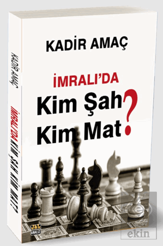 İmralı'da Kim Şah Kim Mat?