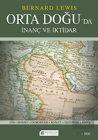 İnanç ve İktidar: Orta Doğu\'da Din ve Siyaset